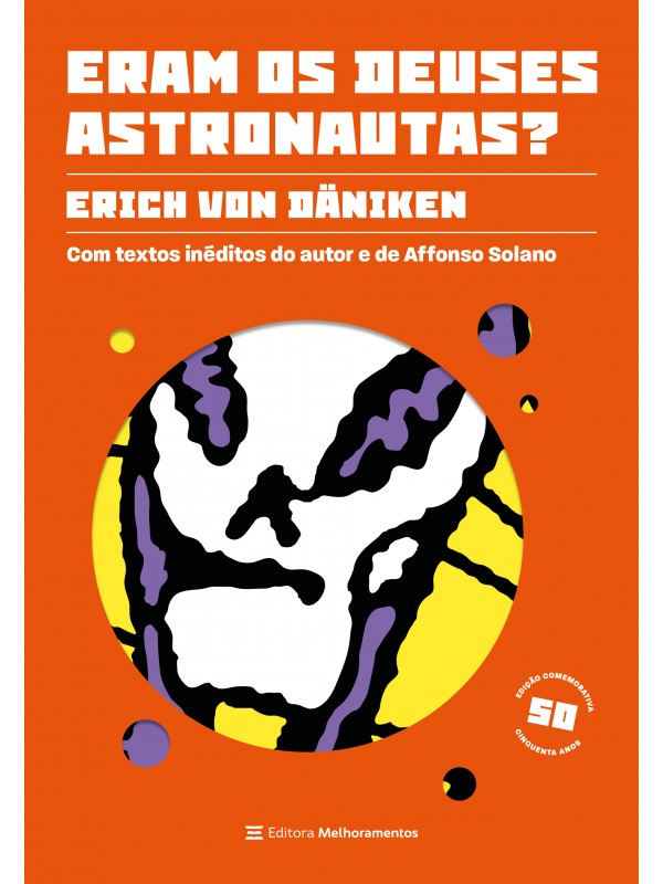 Eram os deuses astronautas? (Edição comemorativa – 50 anos)