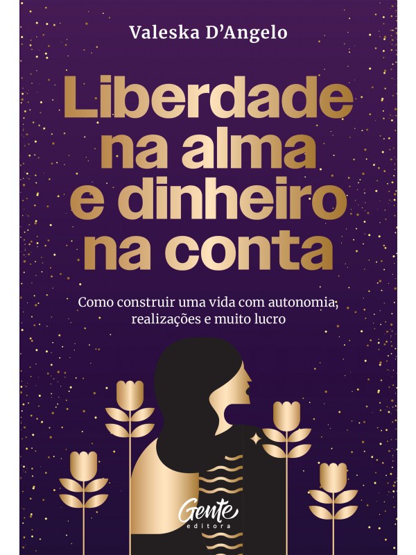 Liberdade na alma e dinheiro na conta