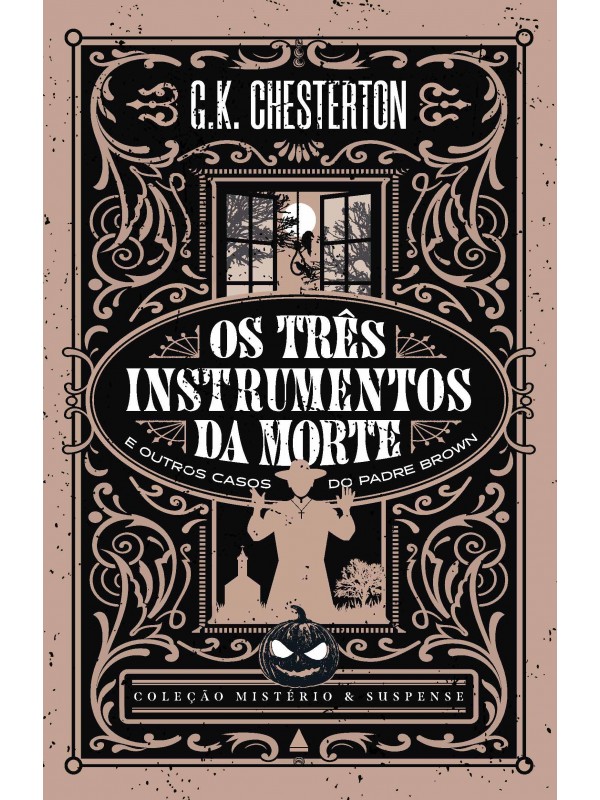 Os três instrumentos da morte e outros casos do Padre Brown