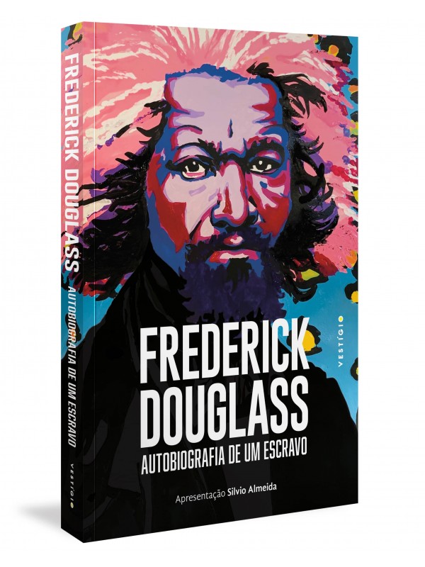 Frederick Douglass: Autobiografia de um escravo (Apresentação Silvio Almeida)