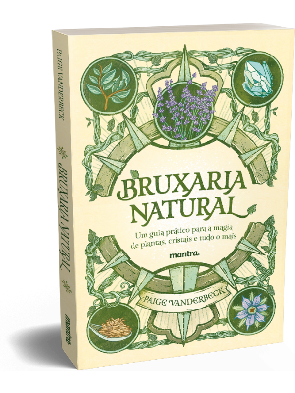 Bruxaria Natural - Um guia prático para a Magia de plantas, Cristais e tudo o mais