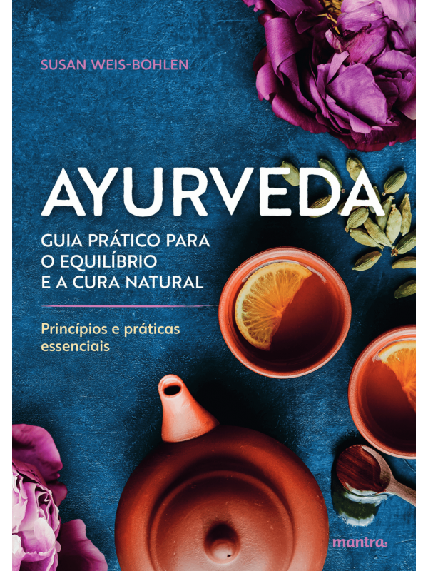 Ayurveda – Princípios e práticas essenciais