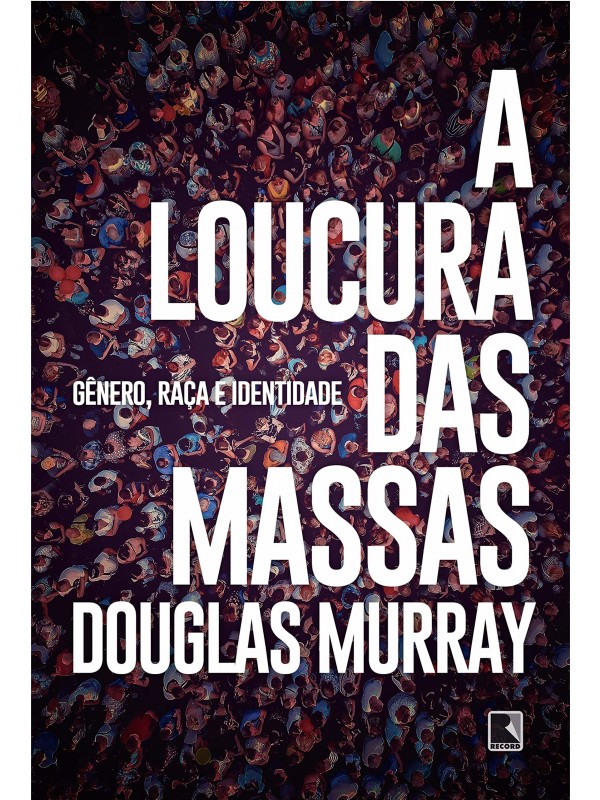 A loucura das massas