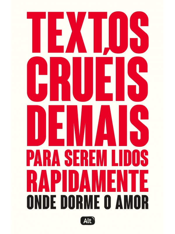 Textos cruéis demais para serem lidos rapidamente – Onde dorme o amor