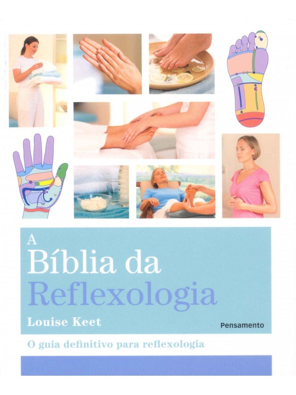 A BÍblia da Reflexologia