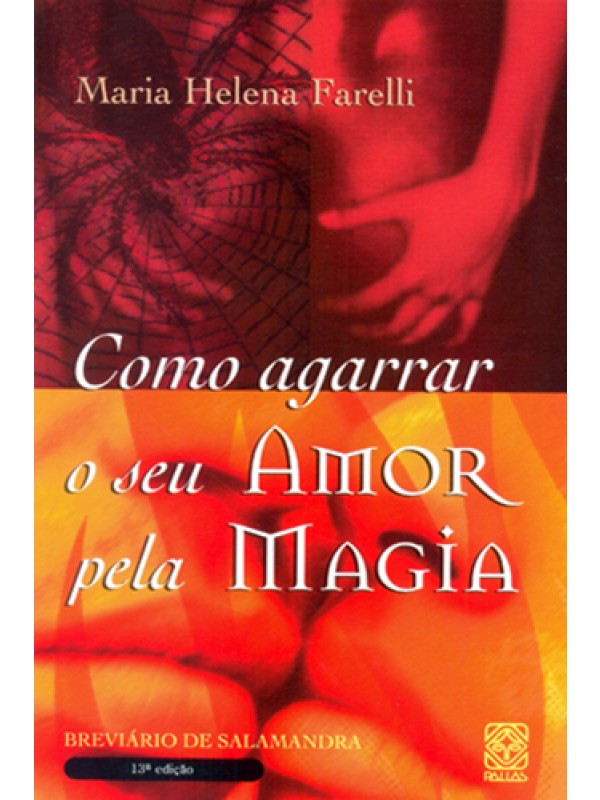 Como Agarrar Seu Amor Pela Magia