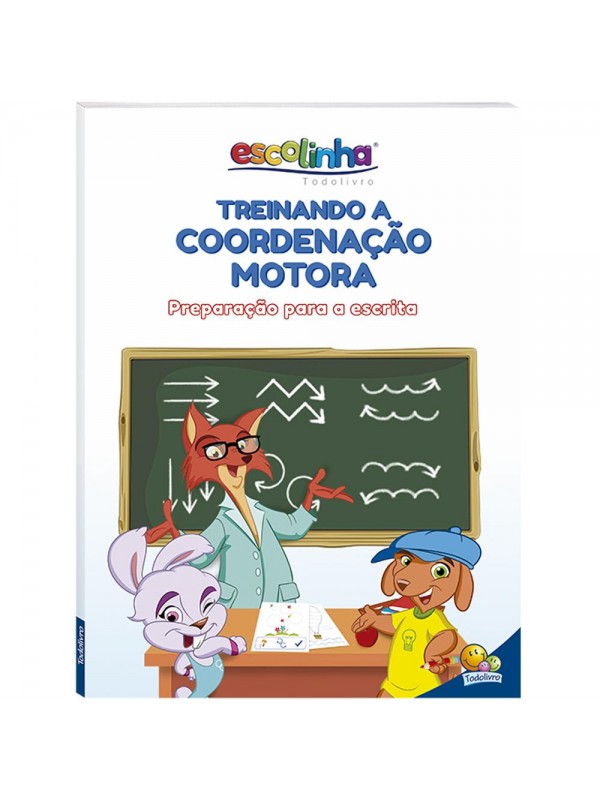 Treinando a Coordenação Motora (Escolinha Todolivro)