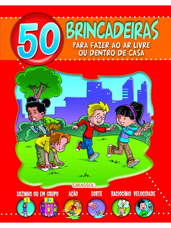 50 Brincadeiras para Fazer ao Ar Livre ou Dentro de Casa