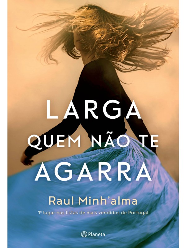 Larga quem não te agarra