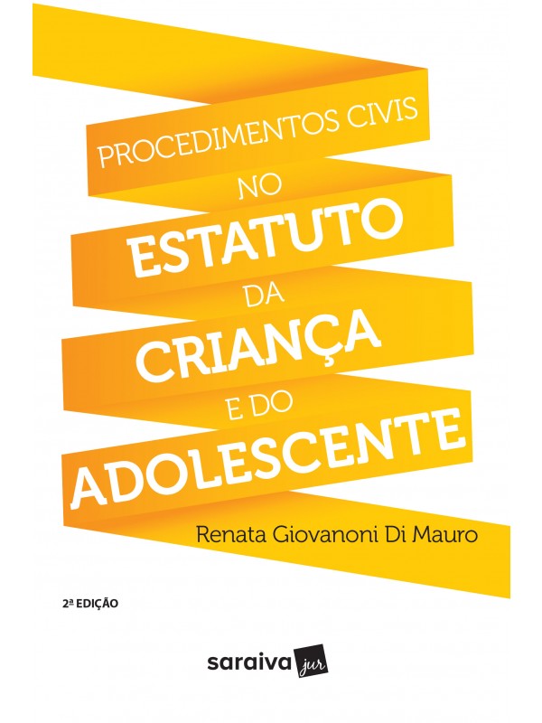 Procedimentos civis no Estatuto da Criança e do Adolescente - 2ª edição de 2017