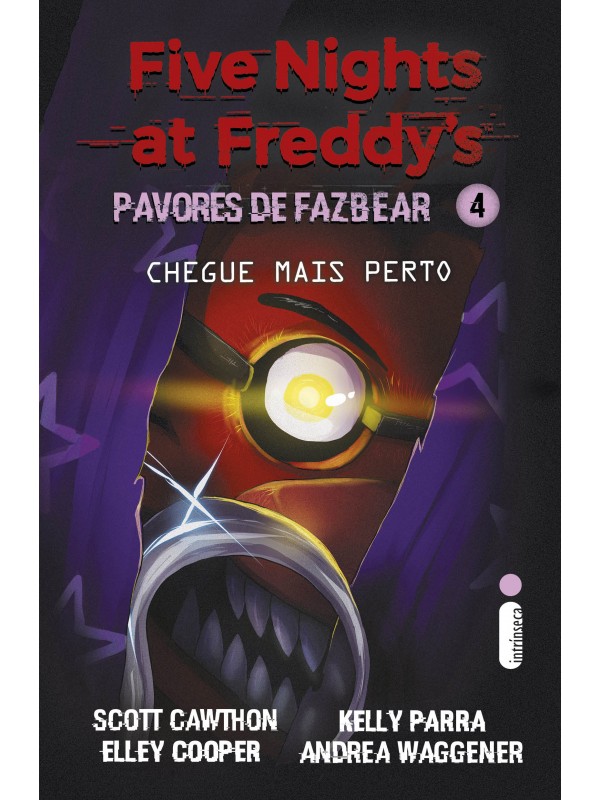 FIVE NIGHTS AT FREDDYS - PAVORES DE FAZBEAR- Chegue mais perto - vol 04