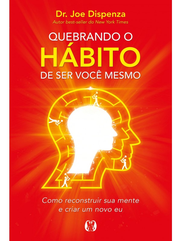 Quebrando o hábito de ser você mesmo