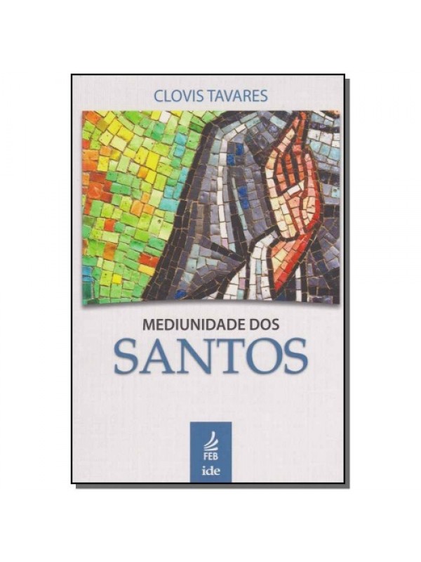 MEDIUNIDADE DOS SANTOS