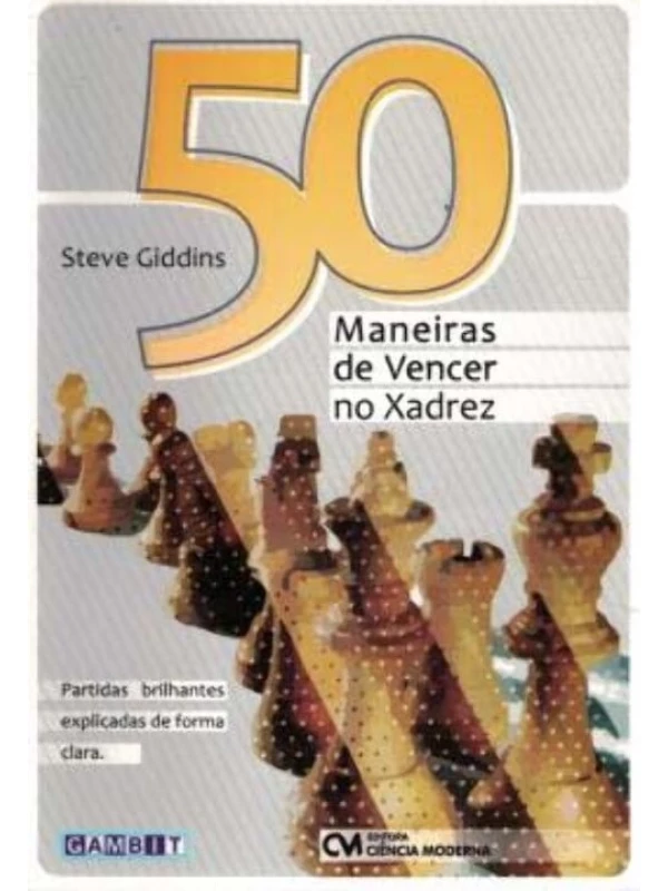 50 MANEIRAS DE VENCER NO XADREZ