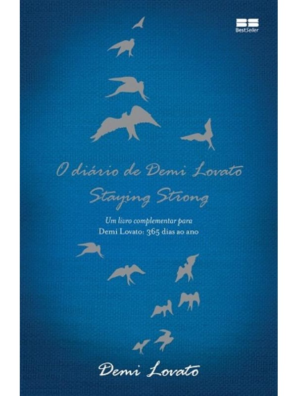O diário de Demi Lovato — Staying Strong