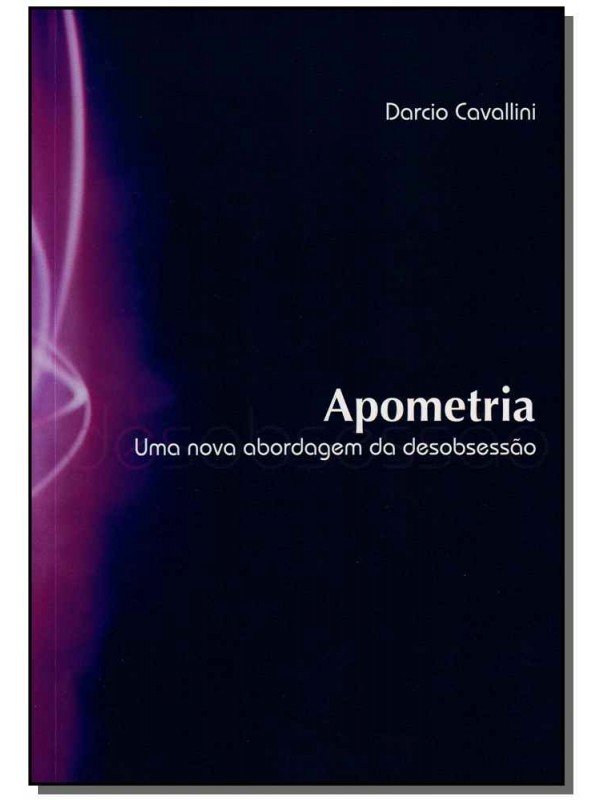 APOMETRIA - UMA NOVA ABORDAGEM DA DESOBSESSAO