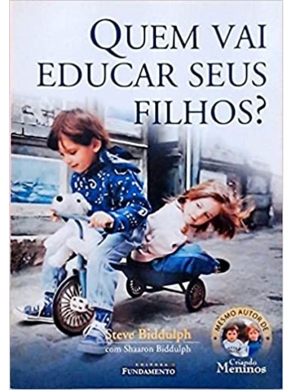 QUEM VAI EDUCAR SEUS FILHOS