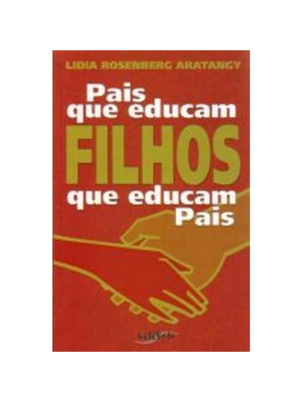 PAIS QUE EDUCAM FILHOS QUE EDUCAM PAIS