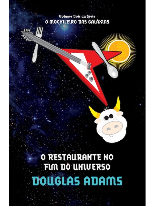 O restaurante no fim do universo (O mochileiro das galáxias – Livro 2)