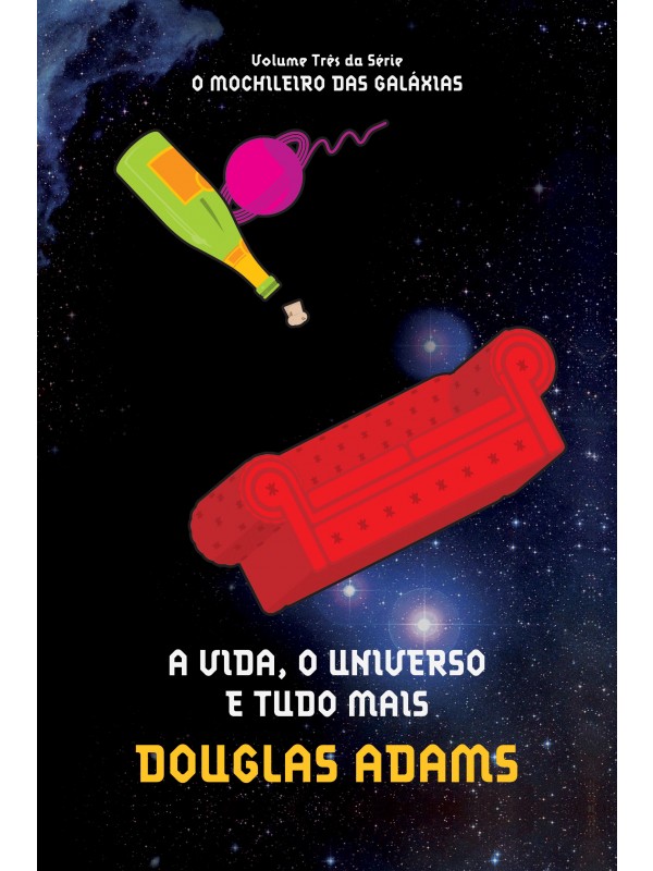 A vida, o universo e tudo mais (O mochileiro das galáxias – Livro 3)
