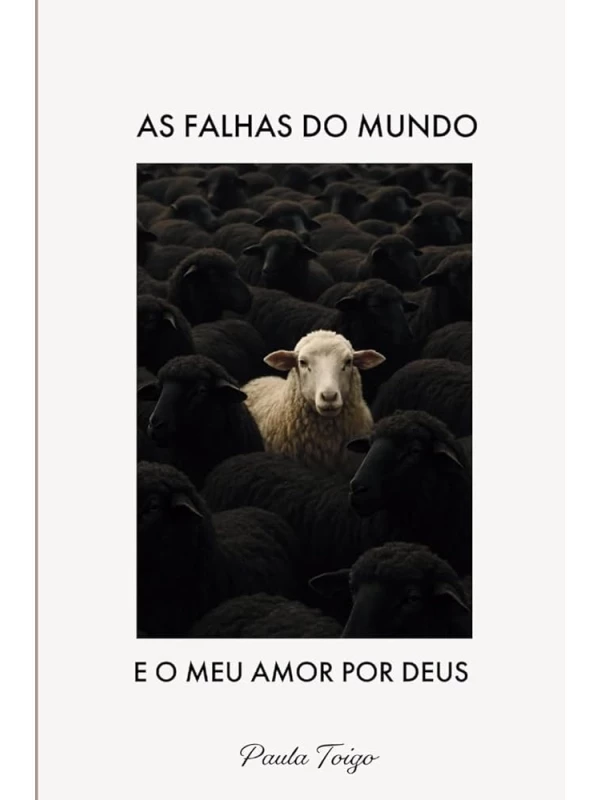 AS FALHAS DO MUNDO E O MEU AMOR POR DEUS