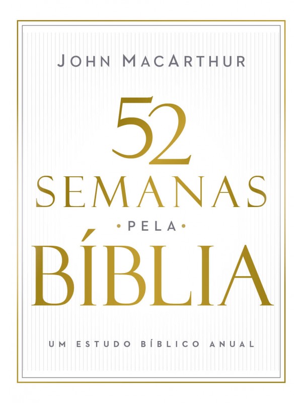 52 semanas pela Bíblia – Estudo bíblico semanal do autor de 
