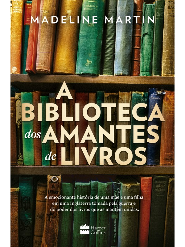 A biblioteca dos amantes de livros – Uma ficção histórica sobre o poder da leitura durante a Segunda Guerra Mundial