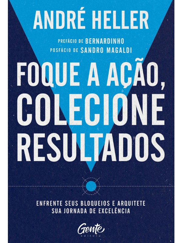 Foque a ação, colecione resultados