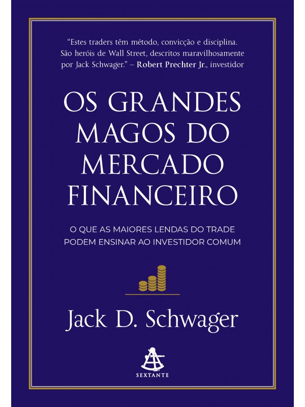 Os grandes magos do mercado financeiro
