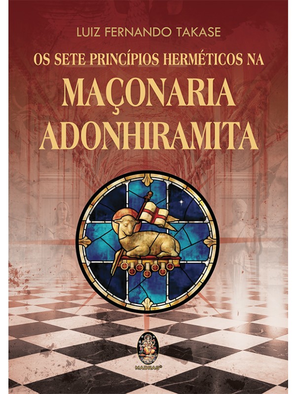 Os sete princípios herméticos da maçonaria adonhiramita