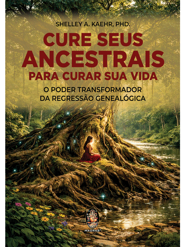 Cure seus ancestrais para curar sua vida