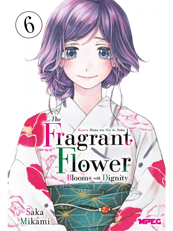 Kaoru Hana: The Fragrant Flower Blooms with Dignity - Volume 06