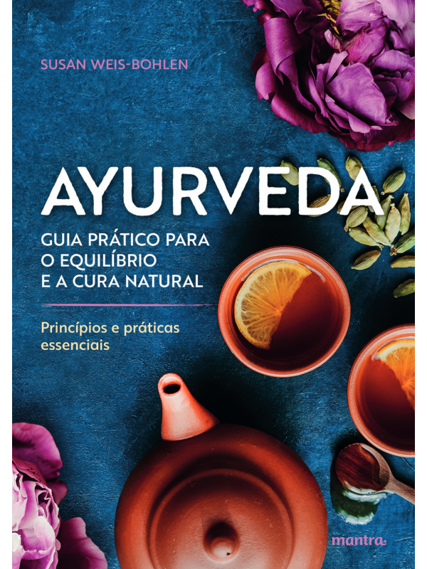 Ayurveda – Princípios e práticas essenciais