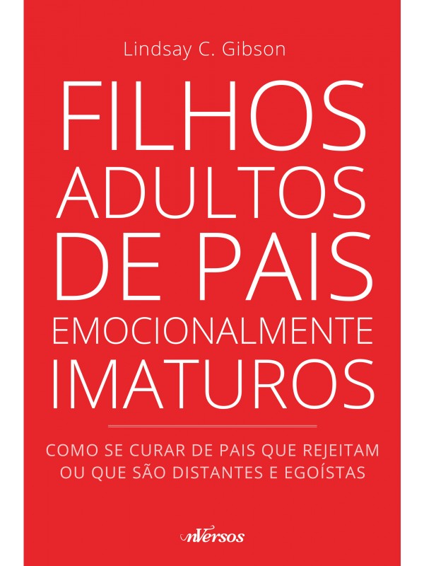 Filhos Adultos de Pais Emocionalmente Imaturos