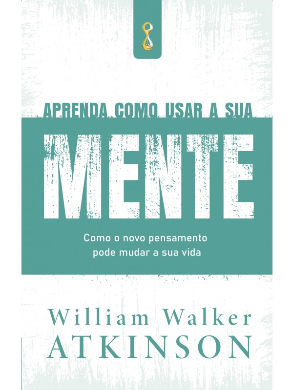 Aprenda como usar a sua mente