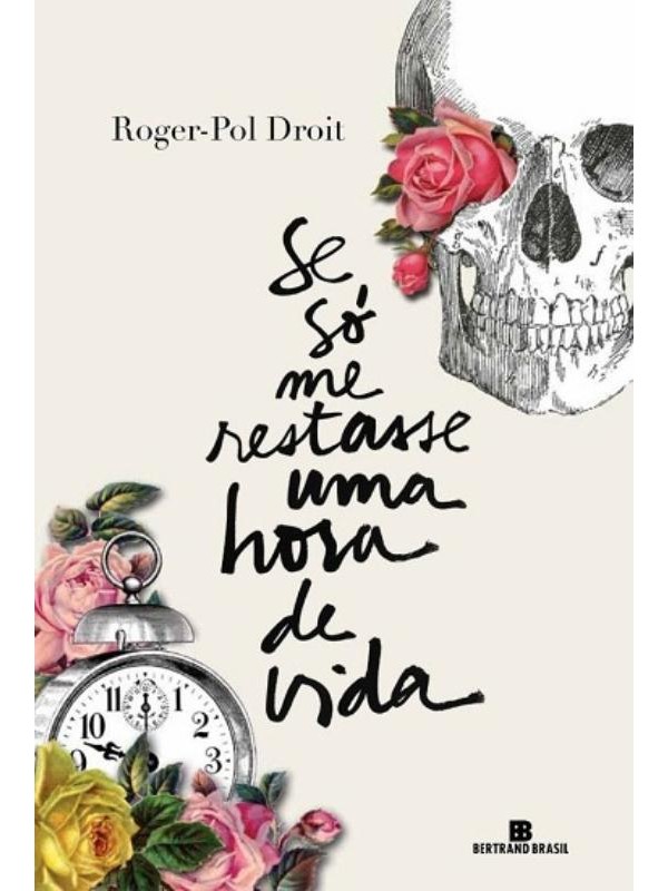 Se só me restasse uma hora de vida