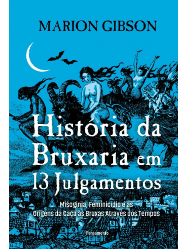 História da bruxaria em 13 julgamentos