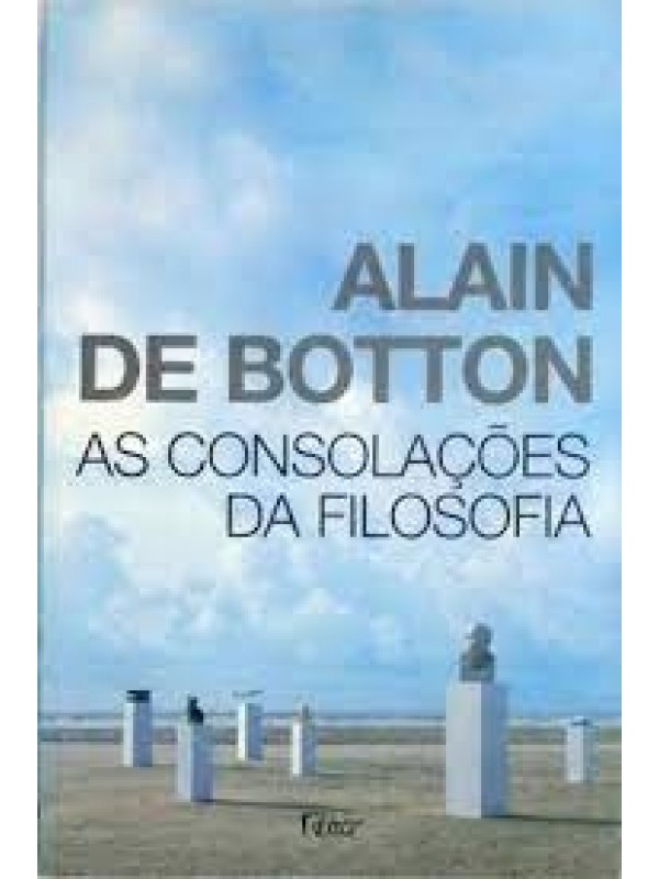 AS CONSOLAÇÕES DA FILOSOFIA