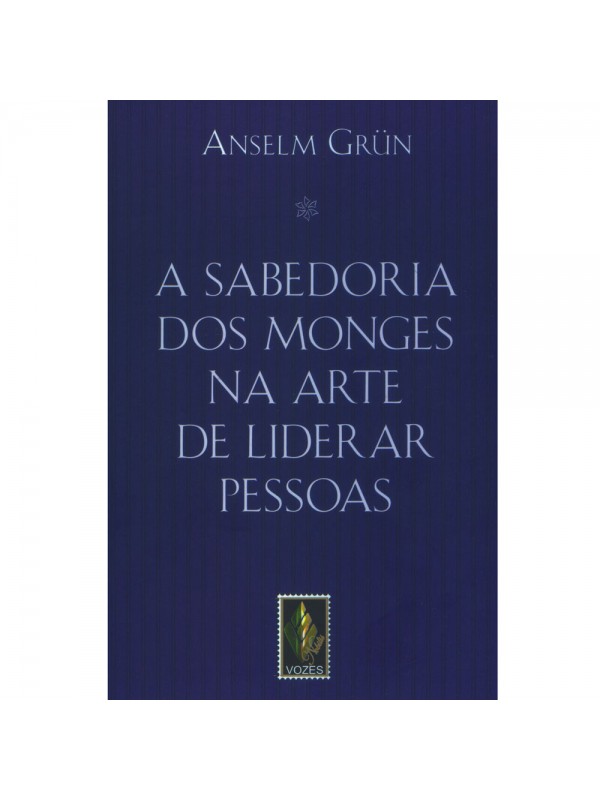 Sabedoria dos monges na arte de liderar pessoas