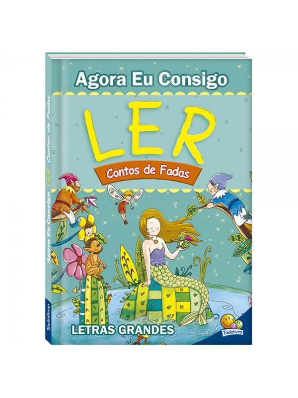 Agora eu Consigo Ler II: Contos de Fadas