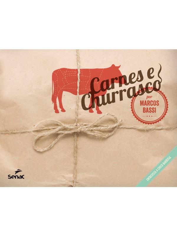 Carnes e churrasco : Entrevista a Chico Barbosa