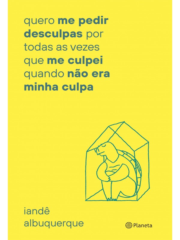 quero me pedir desculpas por toda vez que me culpei