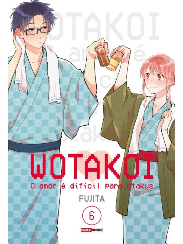 Wotakoi: O Amor é Dificíl para Otakus Vol. 6