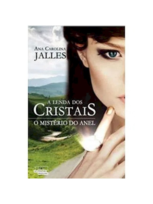 A LENDA DOS CRISTAIS - O MISTÉRIO DO ANEL
