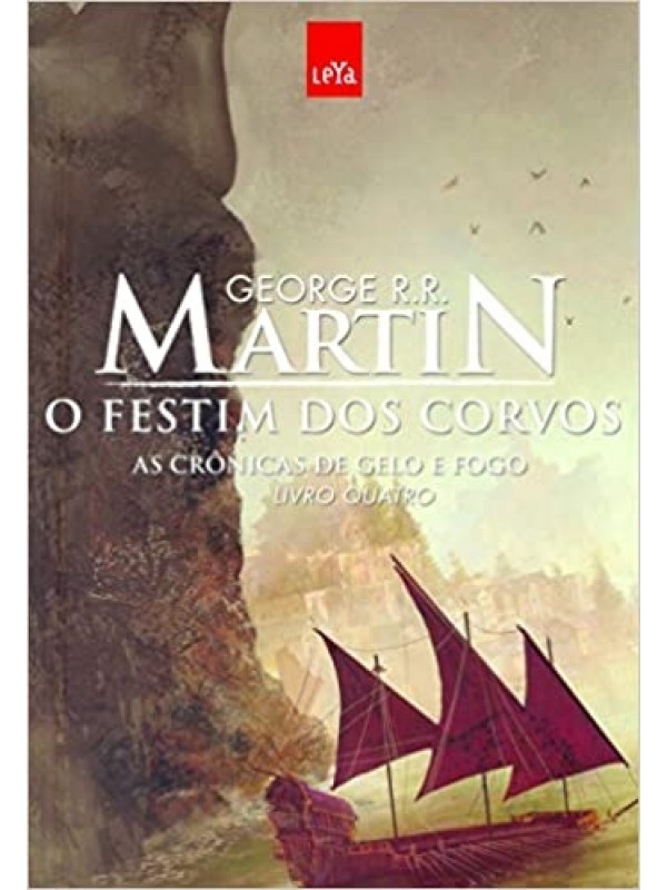 AS CRONICAS DE GELO E FOGO 4 - O FESTIM DOS CORVOS
