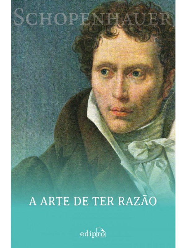 A Arte de ter Razão - Schopenhauer