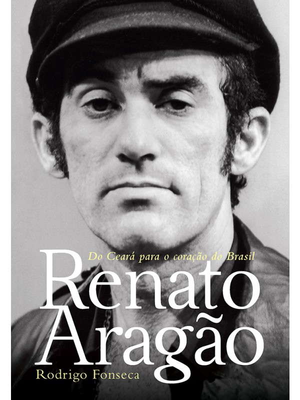 Renato Aragão: Do Ceará para o coração do Brasil