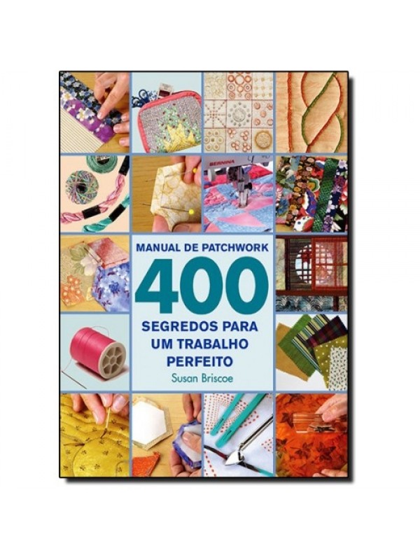 MANUAL DO PATCHWORK 400 SEGREDOS PARA UM