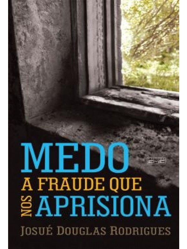 MEDO A FRAUDE QUE NOS APRISIONA