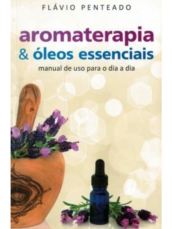 AROMATERAPIA E OLEOS ESSENCIAIS